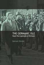 The Germanic Isle: Nazi Perceptions of Britain