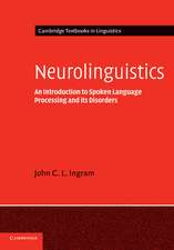 Neurolinguistics: An Introduction to Spoken Language Processing and its Disorders