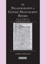 The Palaeography of Gothic Manuscript Books: From the Twelfth to the Early Sixteenth Century