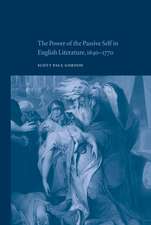 The Power of the Passive Self in English Literature, 1640–1770