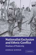 Nationalist Exclusion and Ethnic Conflict: Shadows of Modernity