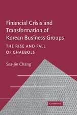 Financial Crisis and Transformation of Korean Business Groups: The Rise and Fall of Chaebols