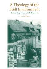 A Theology of the Built Environment: Justice, Empowerment, Redemption