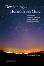 Developing the Horizons of the Mind: Relational and Contextual Reasoning and the Resolution of Cognitive Conflict