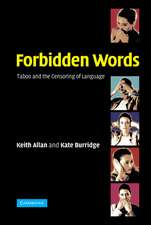 Forbidden Words: Taboo and the Censoring of Language