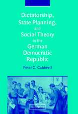 Dictatorship, State Planning, and Social Theory in the German Democratic Republic