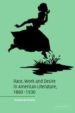 Race, Work, and Desire in American Literature, 1860–1930