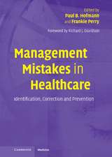 Management Mistakes in Healthcare: Identification, Correction, and Prevention