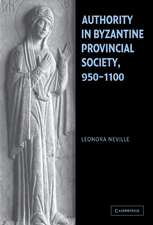 Authority in Byzantine Provincial Society, 950–1100