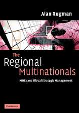 The Regional Multinationals: MNEs and 'Global' Strategic Management