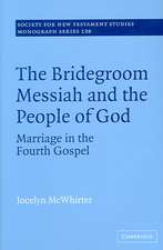 The Bridegroom Messiah and the People of God: Marriage in the Fourth Gospel