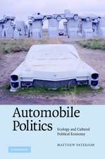 Automobile Politics: Ecology and Cultural Political Economy