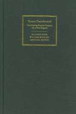 Russia Transformed: Developing Popular Support for a New Regime