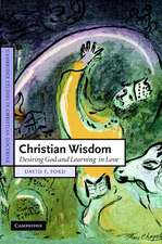 Christian Wisdom: Desiring God and Learning in Love