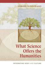 What Science Offers the Humanities: Integrating Body and Culture