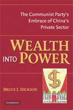 Wealth into Power: The Communist Party's Embrace of China's Private Sector