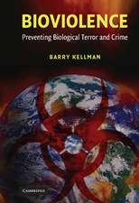 Bioviolence: Preventing Biological Terror and Crime