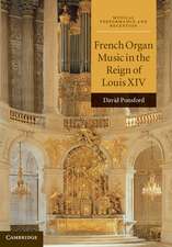 French Organ Music in the Reign of Louis XIV