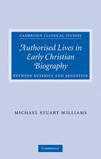 Authorised Lives in Early Christian Biography: Between Eusebius and Augustine