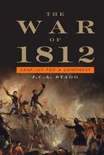 The War of 1812: Conflict for a Continent