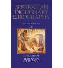 Australian Dictionary of Biography V7: 1891-1939, A-Ch Volume 7