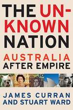 The Unknown Nation: Australia After Empire