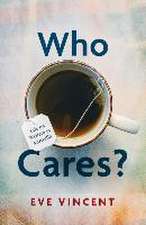 Who Cares?