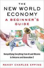 The New World Economy: A Beginner's Guide