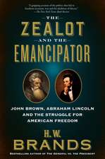 The Zealot and the Emancipator