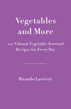 Vegetables and More