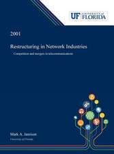 Restructuring in Network Industries