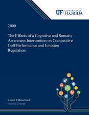 The Effects of a Cognitive and Somatic Awareness Intervention on Competitive Golf Performance and Emotion Regulation