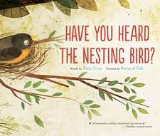 Have You Heard the Nesting Bird?