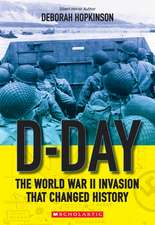 D-Day: The World War II Invasion That Changed History (Scholastic Focus)