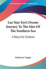 Luz Star-Eye's Dream Journey To The Isles Of The Southern Sea