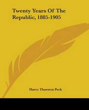 Twenty Years Of The Republic, 1885-1905