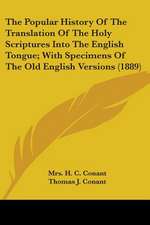 The Popular History Of The Translation Of The Holy Scriptures Into The English Tongue; With Specimens Of The Old English Versions (1889)