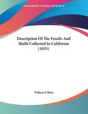 Description Of The Fossils And Shells Collected In California (1855)