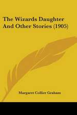 The Wizards Daughter And Other Stories (1905)