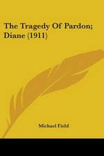 The Tragedy Of Pardon; Diane (1911)