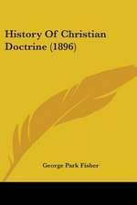 History Of Christian Doctrine (1896)