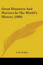 Great Disasters And Horrors In The World's History (1890)