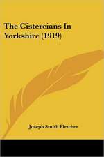 The Cistercians In Yorkshire (1919)