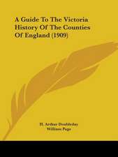 A Guide To The Victoria History Of The Counties Of England (1909)