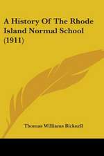 A History Of The Rhode Island Normal School (1911)