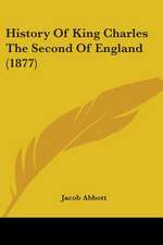 History Of King Charles The Second Of England (1877)