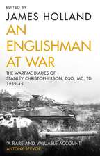 An Englishman at War: The Wartime Diaries of Stanley Christopherson Dso MC & Bar 1939-1945