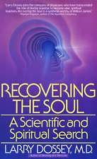 Recovering the Soul: A Scientific and Spiritual Approach