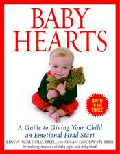 Baby Hearts: A Guide to Giving Your Child an Emotional Head Start