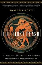 The First Clash: The Miraculous Greek Victory at Marathon and Its Impact on Western Civilization